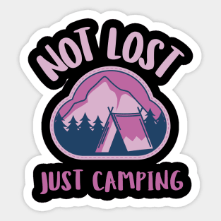 not lost, just camping Sticker